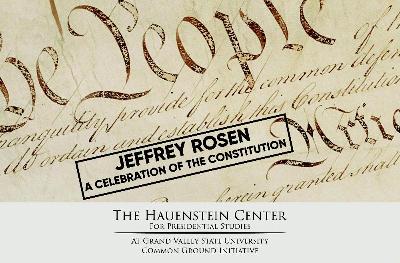 Jeffrey Rosen: Constitution Day 2019